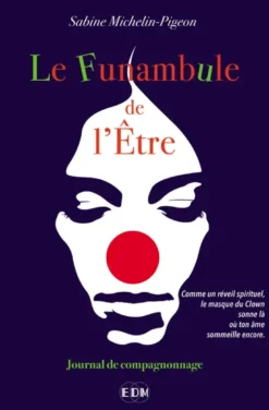 Le Funambule de l'être - Journal de compagnonnage
