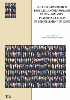 Le genre grammatical dans les langues romanes et non-romanes: pratiques et effets du dédoublement du