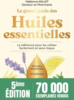 Le grand guide des huiles essentielles