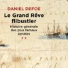 Le grand rêve flibustier histoire générale des plus fameux pyrates t2