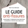 Le guide anti-fissures