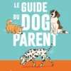 Le guide du dog parent - L'éducation par le « oui ! »