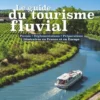Le guide du Tourisme Fluvial