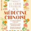 Le guide familial de la médecine chinoise