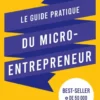 Le guide pratique du micro-entrepreneur 15e édition