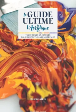 Le guide ultime de l'acrylique