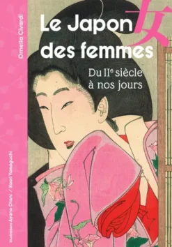 Le Japon des femmes - Du IIe siècle à nos jours