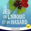 Le Jeu de l'amour et du hasard - Classiques et Contemporains