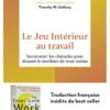 Le Jeu Intérieur au travail