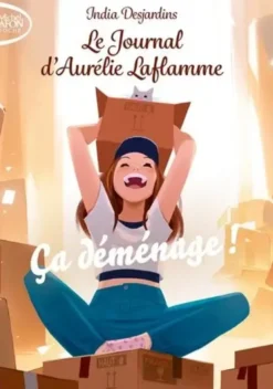 Le journal d'Aurélie Laflamme - Nouvelle édition - Tome 6 Ça déménage !