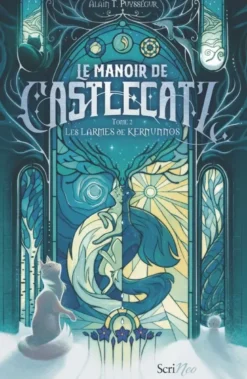 Le Manoir de Castlecatz - Tome 2 Les larmes de Kernunnos