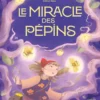 Le miracle des pépins