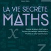 Le monde des MathsLa Vie secrète des maths