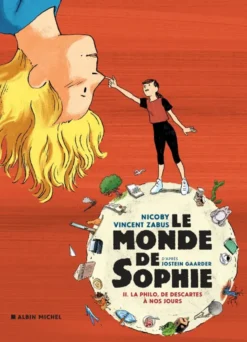 Le Monde de Sophie - La Philo, de Descartes à nos jours - tome 2