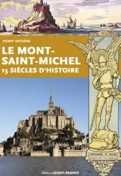 Le Mont Saint-Michel 13 siècles d'histoire