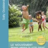 Le mouvement : premier langage de votre enfant : intégrer les réflexes primitifs des enfants de 3 à
