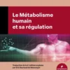 Le Métabolisme humain et sa régulation