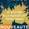 Le Mystère de la maison aux trois ormes
