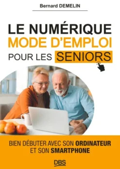 Le numérique mode d'emploi pour les seniors