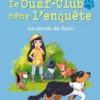 Le Ouaf-club mène l enquêteLe Ouaf-club mène l'enquête, Tome 02