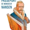 Le Passeport de Monsieur Nansen - Une vie de Fridtjof Nansen