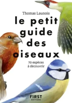 Le Petit guide des oiseaux - 70 espèces à découvrir