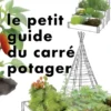 Le Petit Guide du carré potager