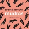 Le Petit livre des mudras