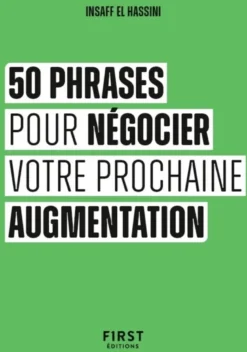 Le Petit livre des 50 phrases pour négocier votre prochaine augmentation