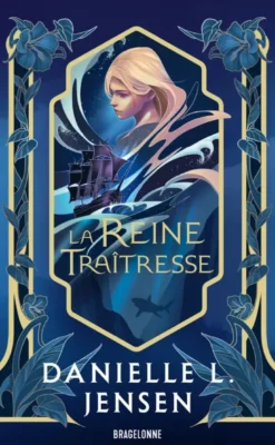 Le Pont des tempêtes, T2 : La Reine traîtresse