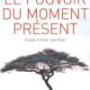 Le pouvoir du moment présent