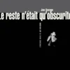 Le reste n'était qu'obscurité