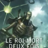 Le Roi Mort Deux Fois : Ruine et Règne