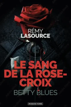 Le sang de la rose croix
