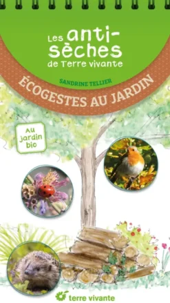 Les antisèches de Terre vivante : Ecogestes au jardin