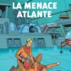 Les aventures de Blake et Mortimer.Blake & Mortimer - Tome 31 - La Menace atlante