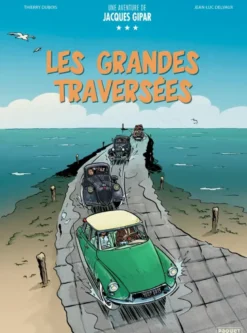 Les aventures de Jacques GiparUne Aventure De Jacques Gipar Les Grandes Traversees