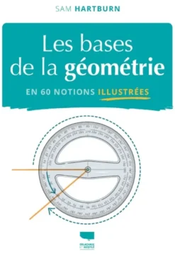Les Bases de la géométrie en 60 notions illustrées