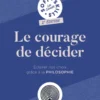 Les carnets soft skillsLe courage de décider - 2e éd