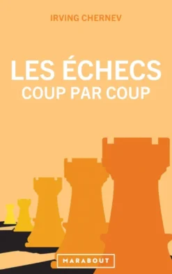 Les échecs coup par coup