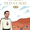 Les chercheurs de Dieu.Charles de Foucauld en BD