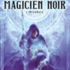 Les Chroniques du Magicien Noir - L'Intégrale