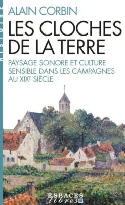 Les Cloches de la Terre (Espaces Libres - Histoire)