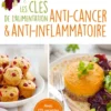 Les clés de l'alimentation anti-cancer et anti-inflammatoire