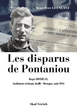 Les disparus de Pontaniou - Roger Bothuan, instituteur, résistant, fusillé