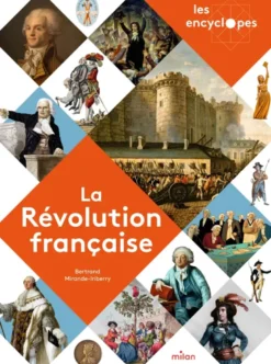 LES ENCYCLOPES - La Révolution française - Dès 10 ans