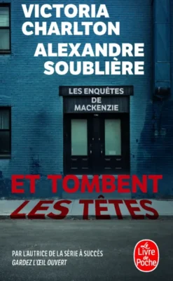 Les enquêtes de MacKenzieEt tombent les têtes