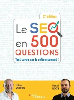 Le SEO en 500 questions - 2e édition