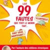 Les 99 fautes que tout le monde fait...