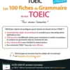 Les 100 fiches de grammaire du test TOEIC® (conforme au nouveau test TOEIC)